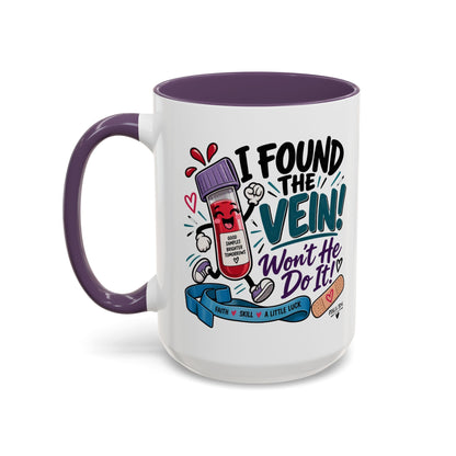 I Found the Vein! Phlebotomy Coffee Mug – Funny Nurse / Phlebotomist Gift (11/15oz)