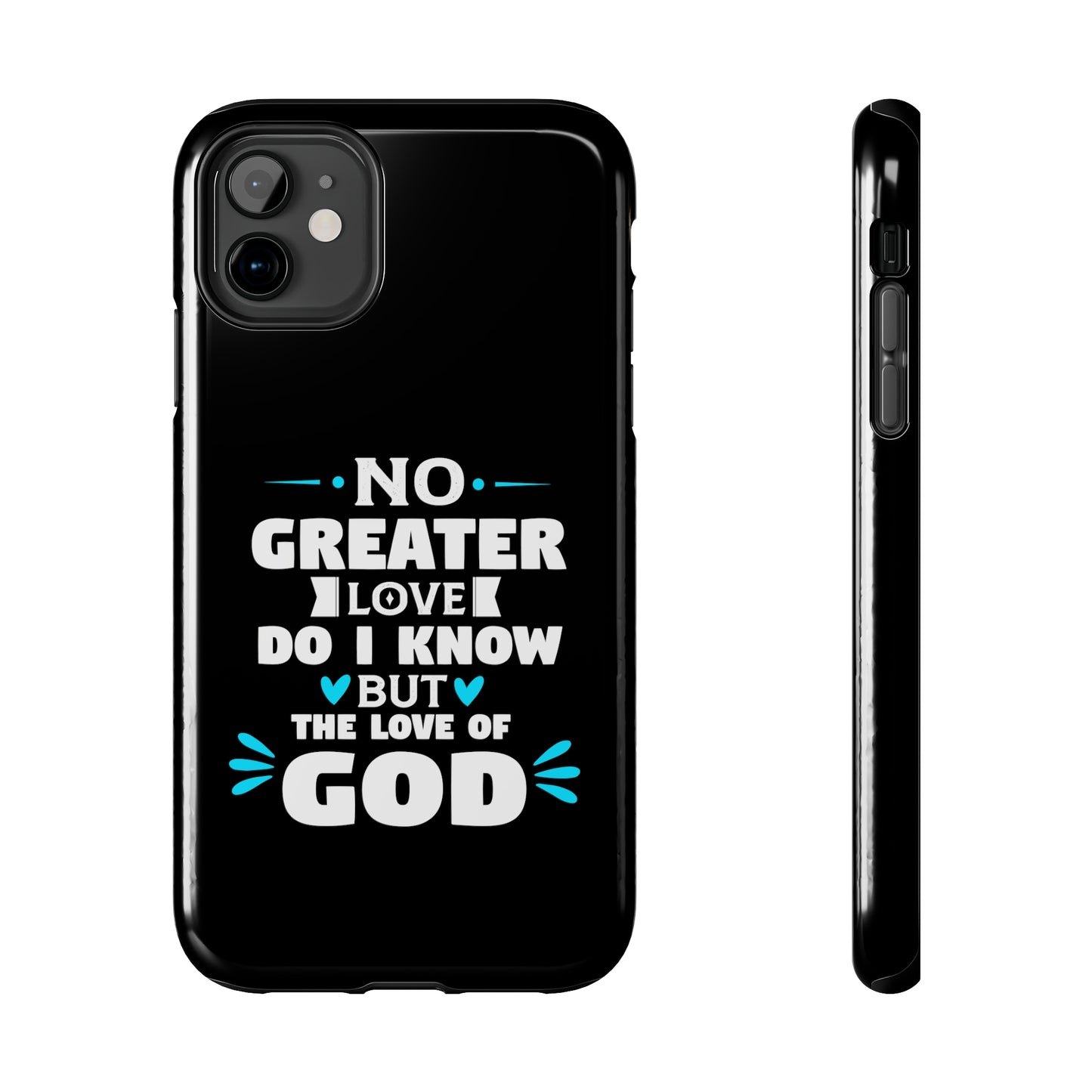 No Greater Love Do I Know But The Love Of God Tough Phone Cases, Case-Mate