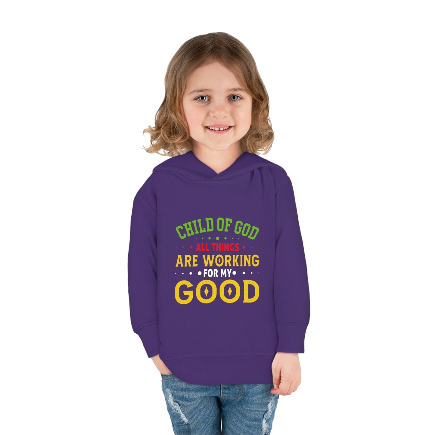 Child Of God All Things Are Working For My Good Christian Toddler Pullover Fleece Hoodie Printify