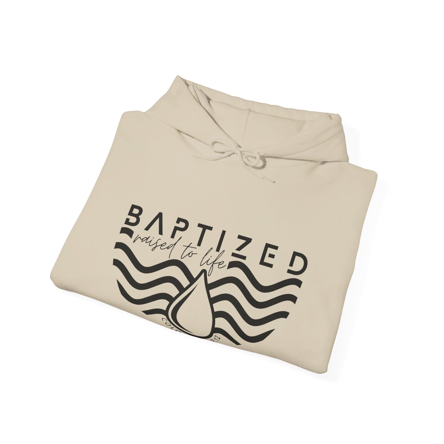 Baptized Raised To Life Unisex Christian Pullover Hooded Sweatshirt