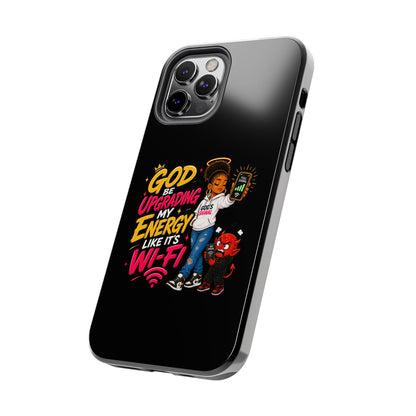 Phone Case — "God Be Upgrading My Energy Like It's Wi‑Fi" Inspirational Protective Cover - ClaimedbyGodDesigns
