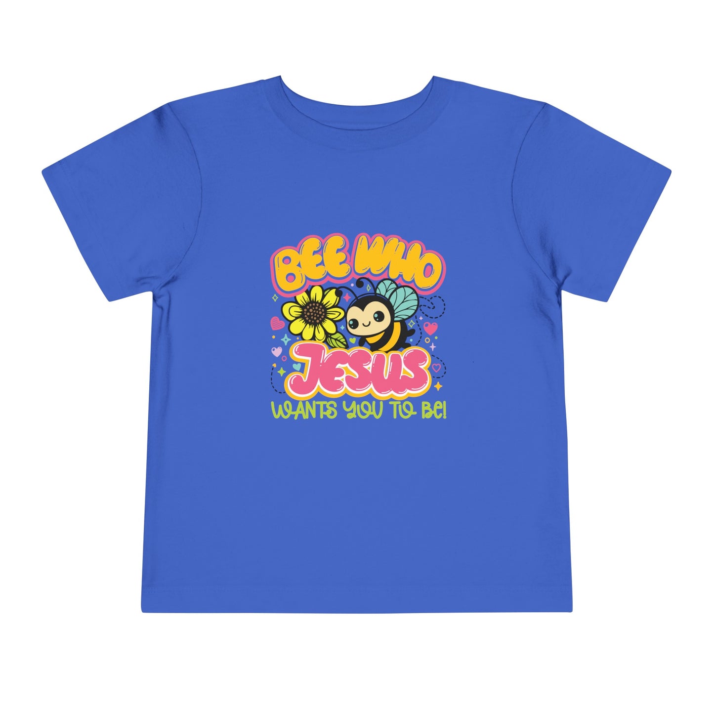 Bee Who Jesus Wants You To Be  Christian Toddler T-Shirt