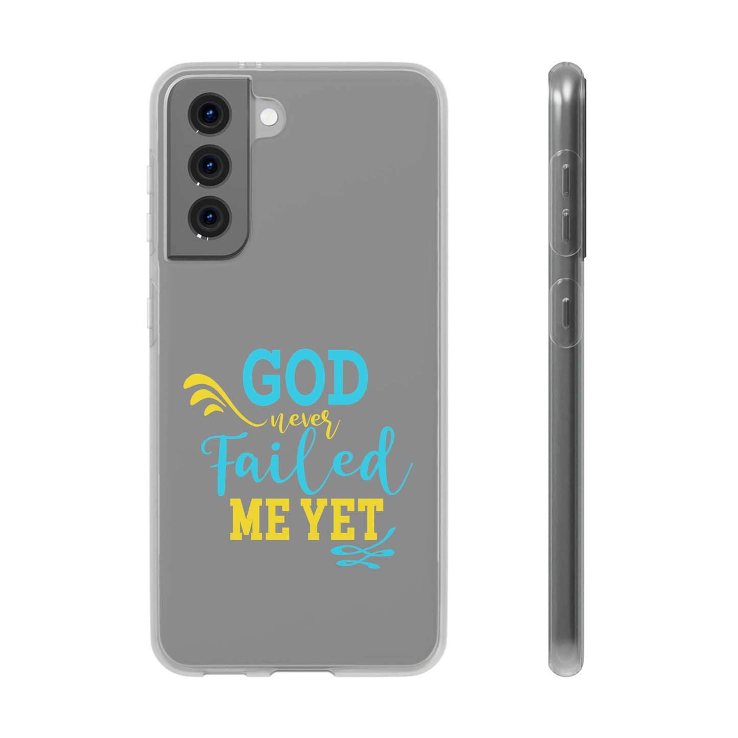 God Never Failed Me Yet Flexi Phone Case