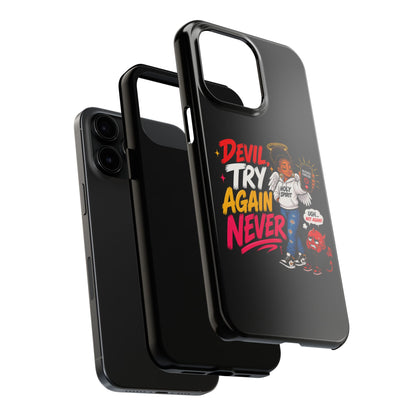 Phone Case — "Devil Try Again Never" Christian Graphic Tough Phone Case - ClaimedbyGodDesigns