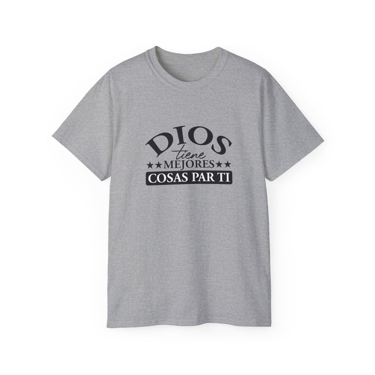 DIOS TIENE MEJORES COSAS PAR TI Christian Spanish Unisex T-shirt Printify