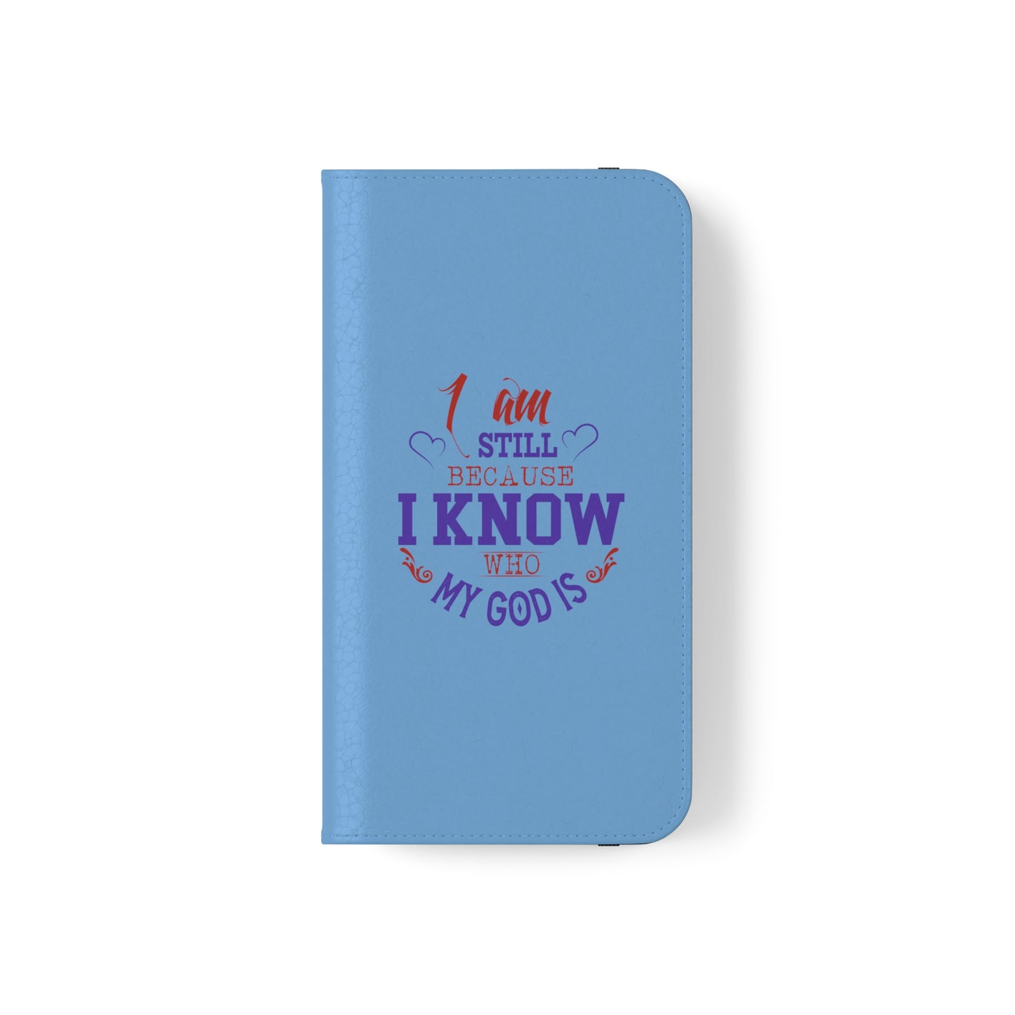 I Am Still Because I Know Who My God Is Phone Flip Cases