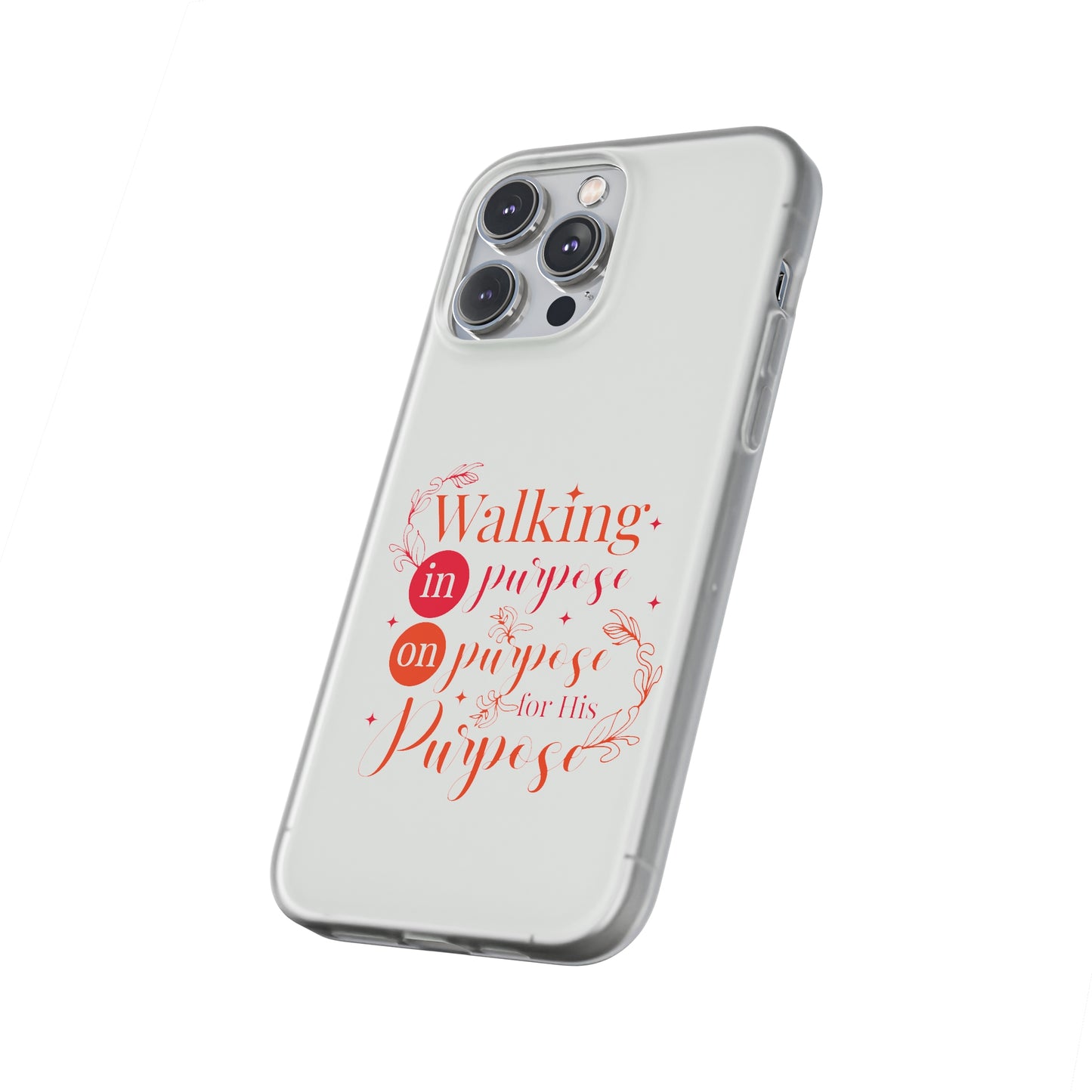 Walking In Purpose On Purpose For His Purpose  Flexi Phone Case