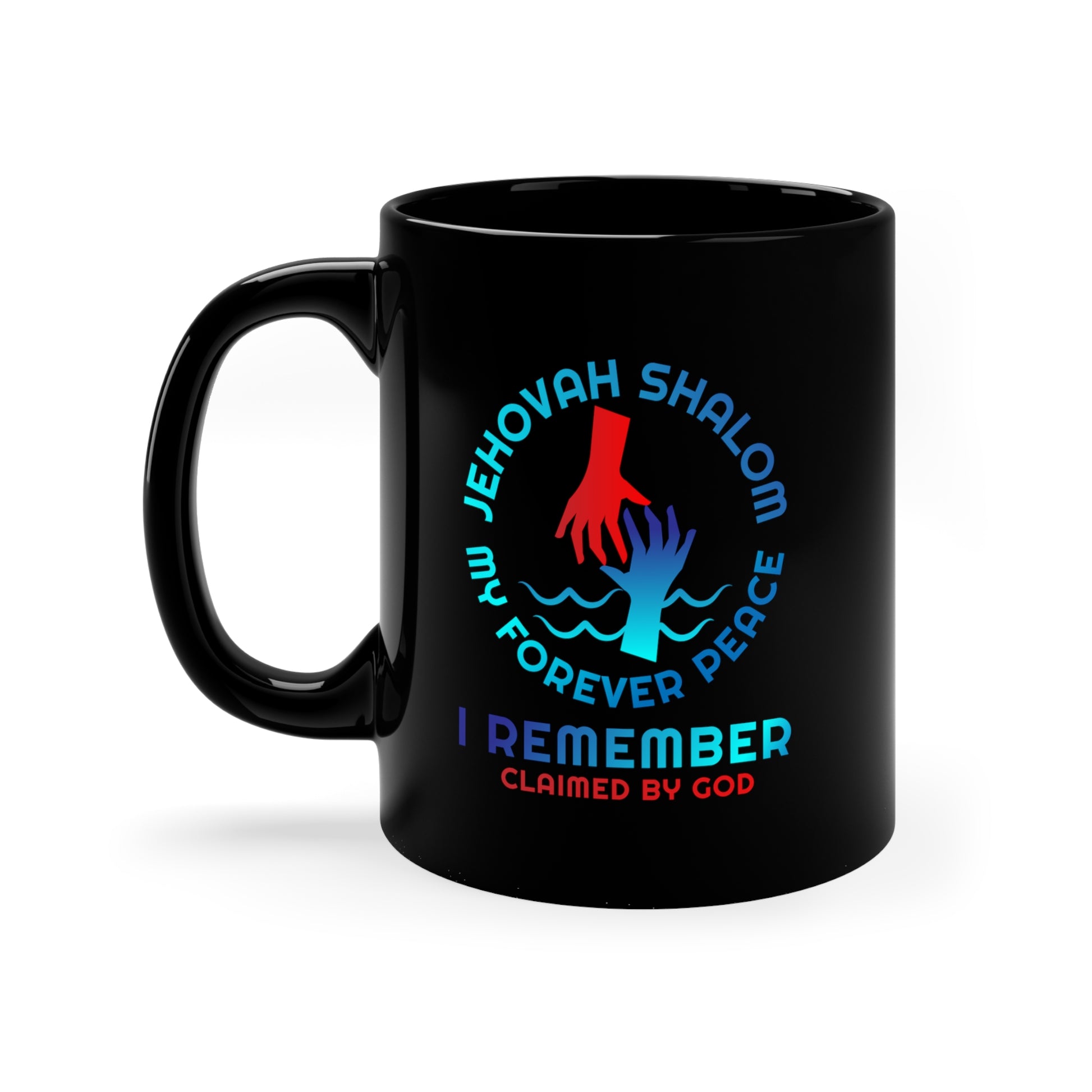 Jehovah Shalom My Forever Peace I Remember Christian Black Ceramic Mug 11oz (double sided print) Printify