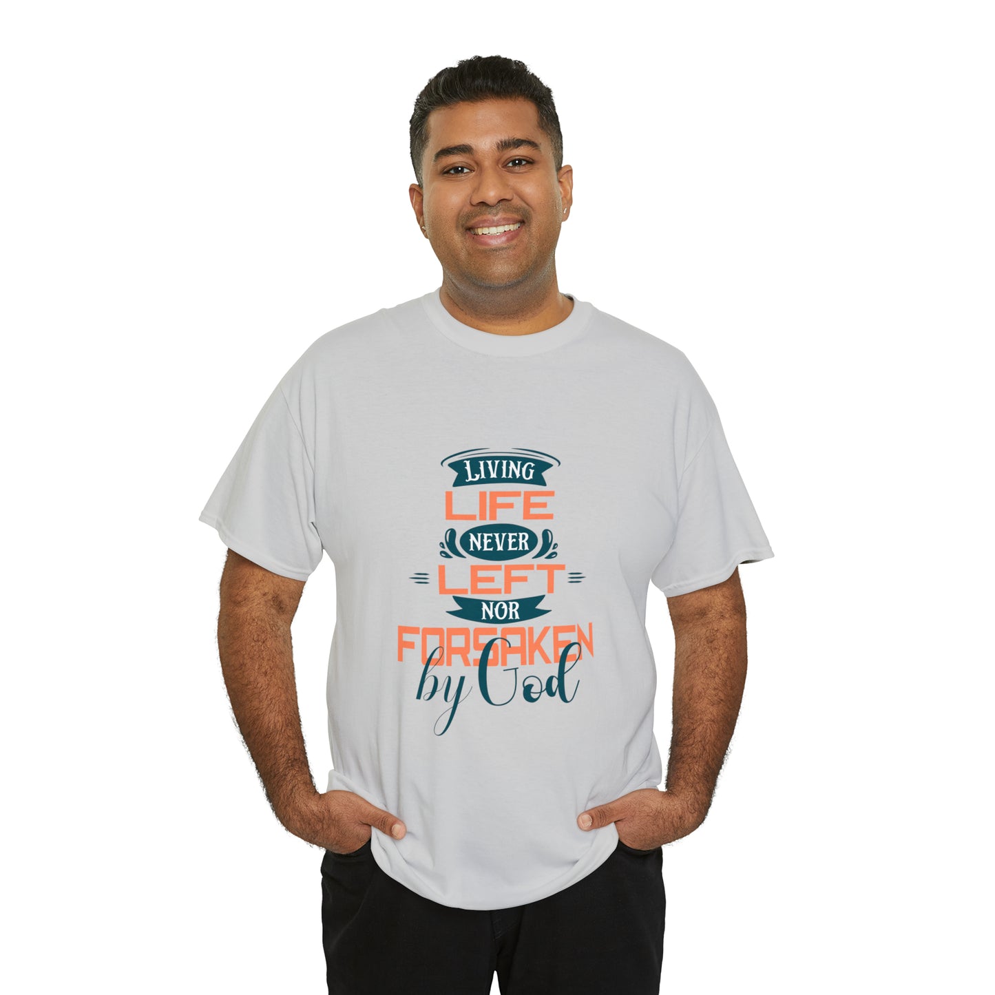 Living Life Never Left Nor Forsaken By God Unisex Heavy Cotton Tee