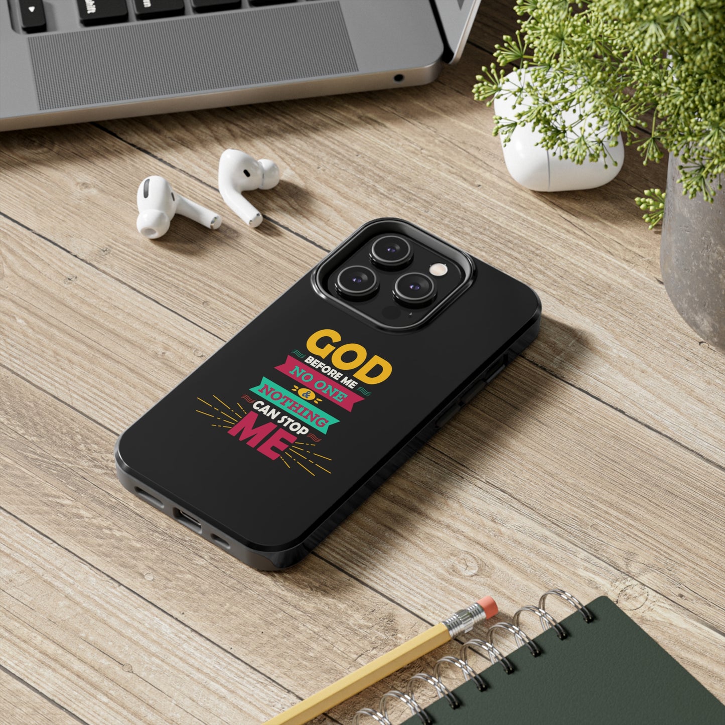 God Before Me No One & Nothing Can Stop Me Tough Phone Cases, Case-Mate