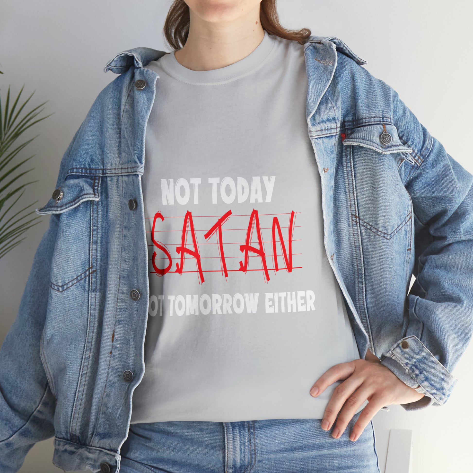 Not Today Satan Not Tomorrow Either  Unisex Heavy Cotton Tee Printify