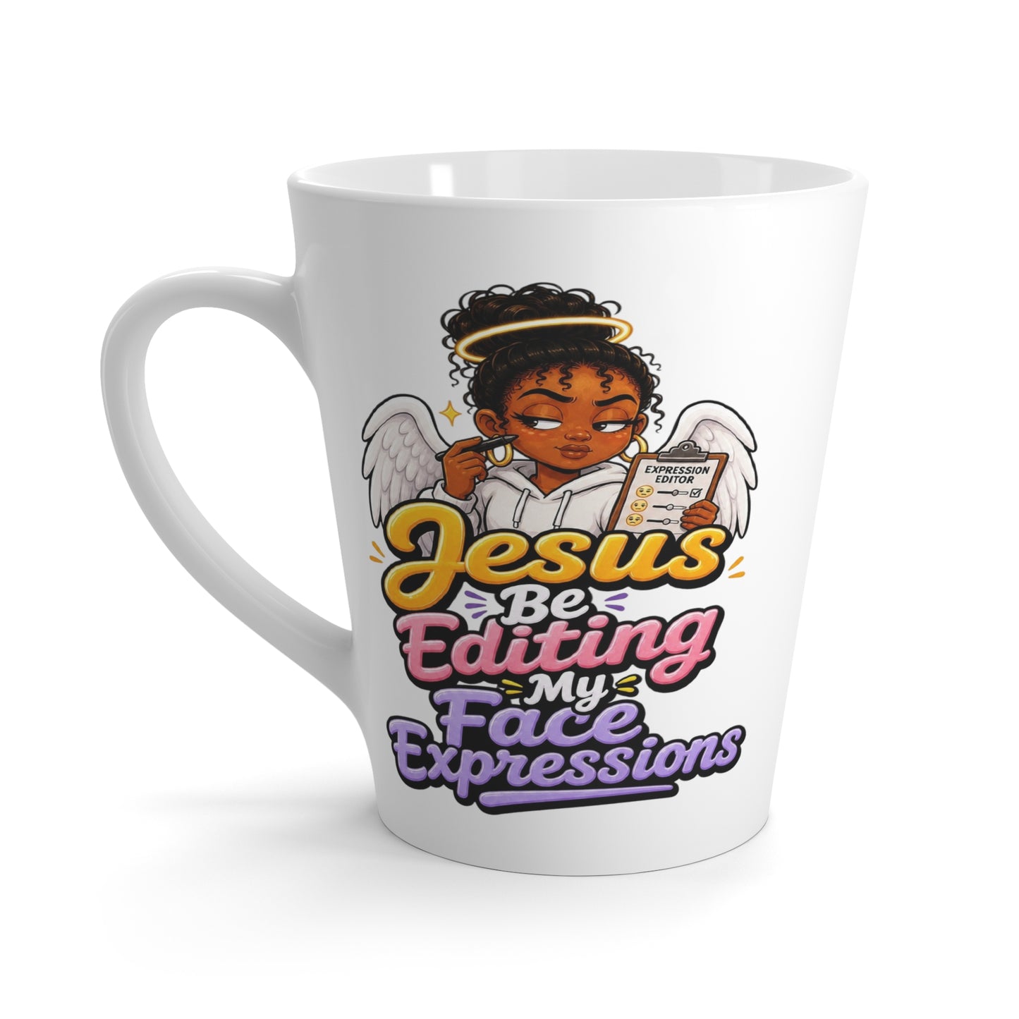Latte Mug — "Jesus Be Editing My Face Expressions" Inspirational Christian Coffee Cup - ClaimedbyGodDesigns