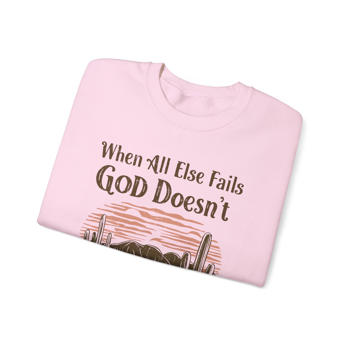 When All Else Fails God Doesn't Unisex Heavy Blend™ Crewneck Christian Sweatshirt