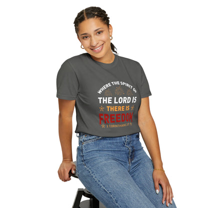 Where The Spirit Of The Lord Is There Is Freedom Unisex T-shirt