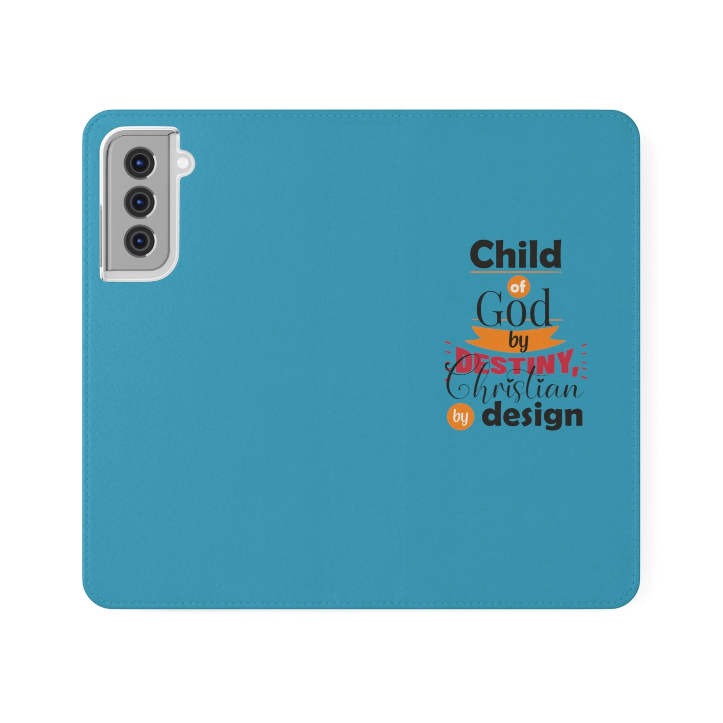 Child Of God By Destiny, Christian By Design Phone Flip Cases