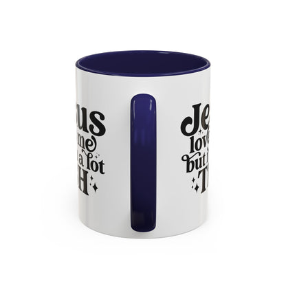 Christian Accent Coffee Mug — "Jesus Loves Me but I'm a Lot TBH" Religious Christian Gift