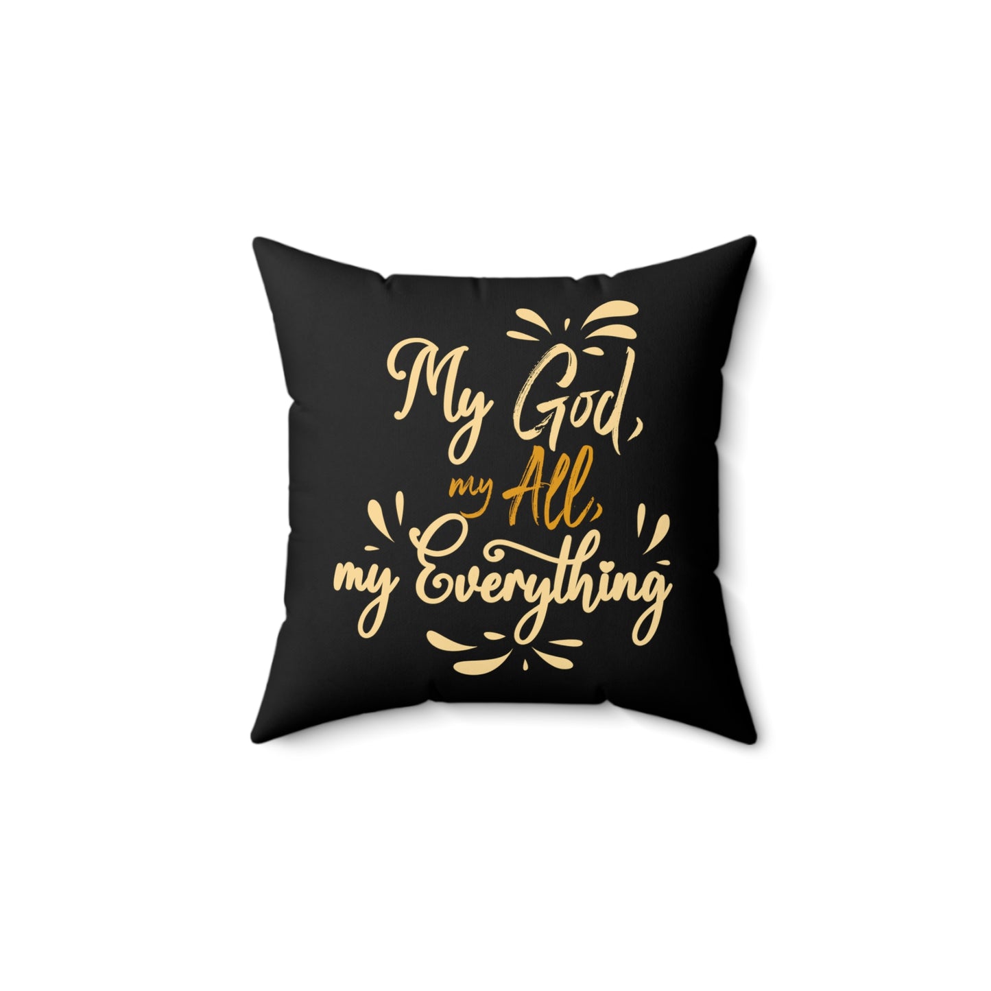 My God My All My Everything Pillow