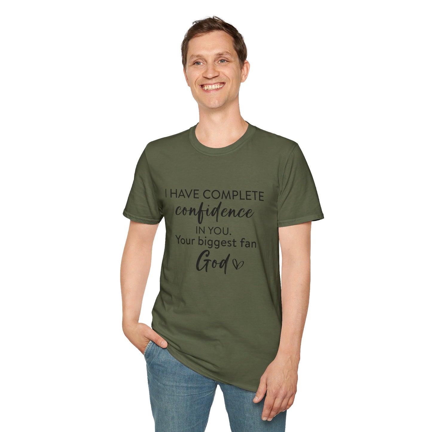 I Have Complete Confidence In You Your Biggest Fan God Unisex Christian T-shirt