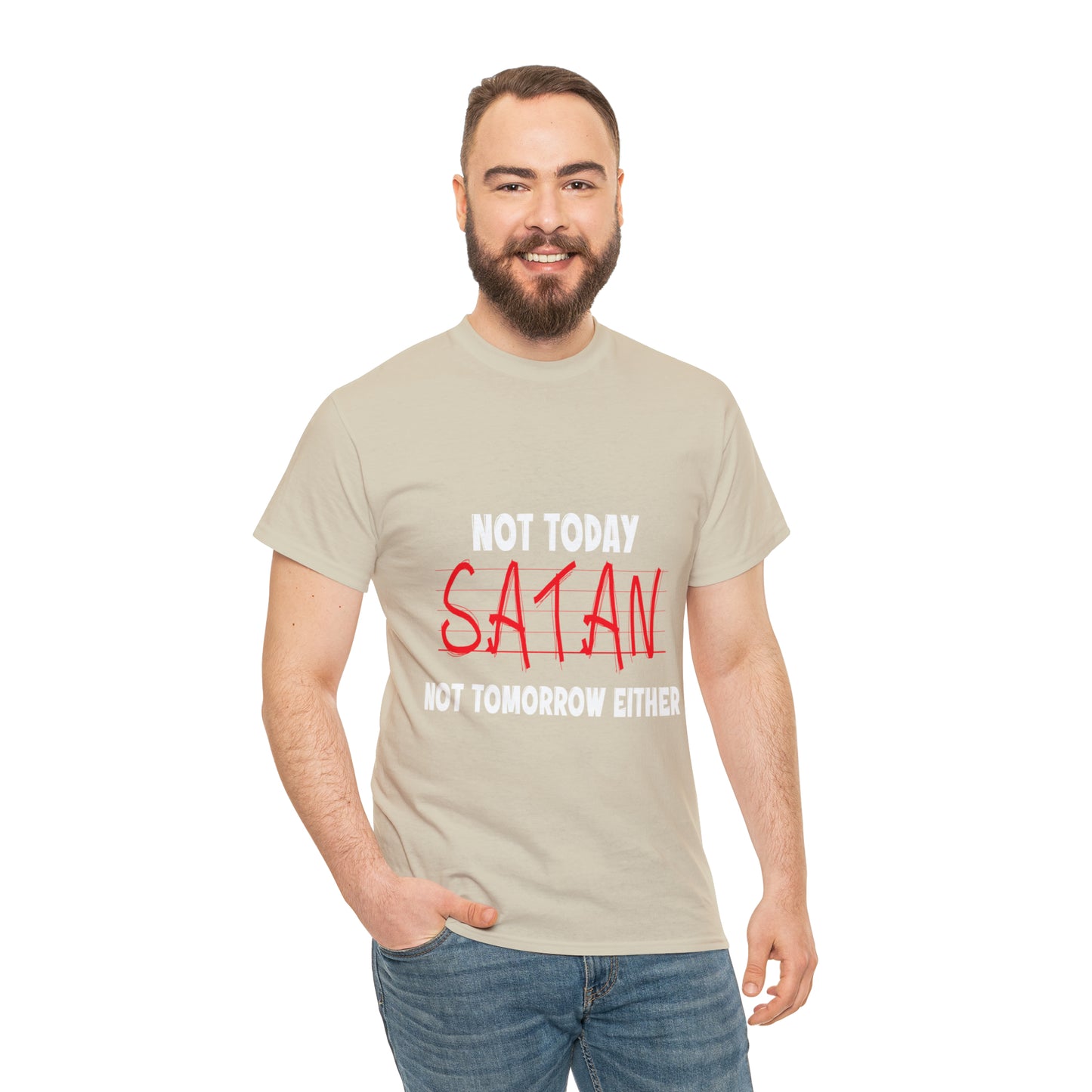 Not Today Satan Not Tomorrow Either  Unisex Heavy Cotton Tee Printify