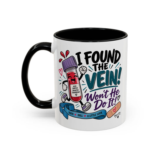 I Found the Vein! Phlebotomy Coffee Mug – Funny Nurse / Phlebotomist Gift (11/15oz)