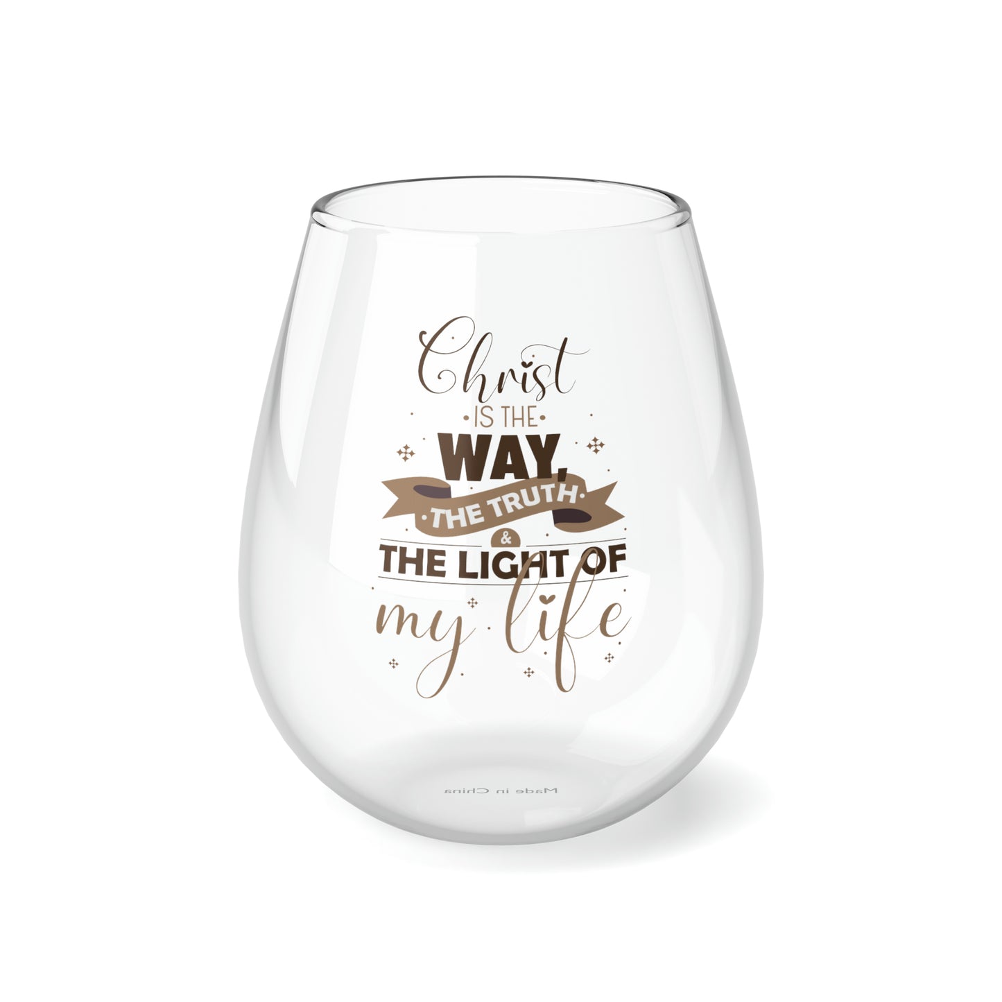 Christ Is The Way, The Truth & The Light Of My Life  Stemless Wine Glass, 11.75oz