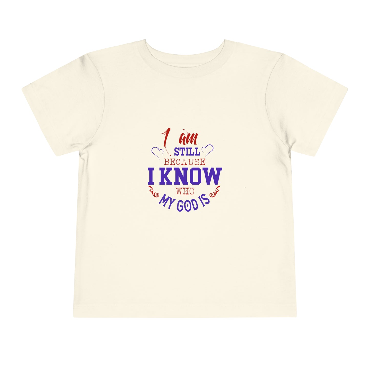 I Am Still Because I Know Who My God Is Christian Toddler T-Shirt Printify