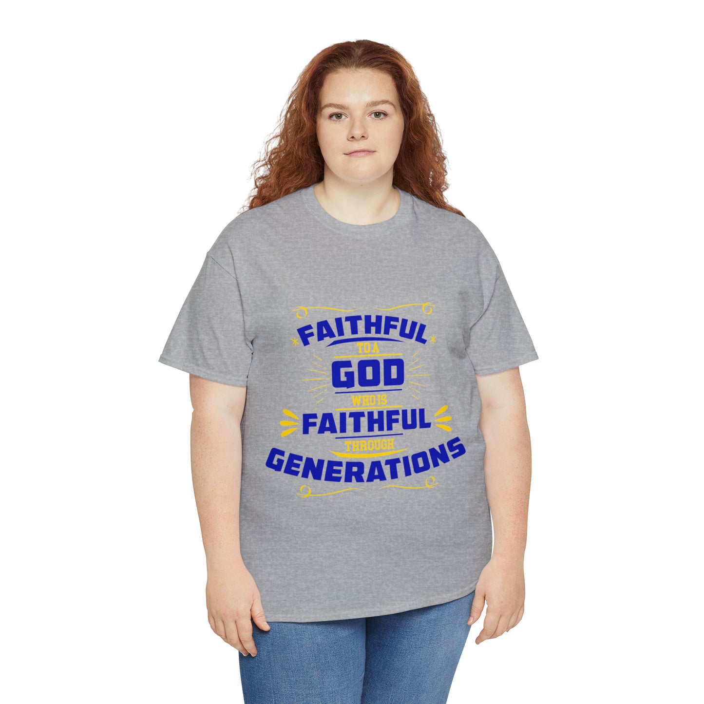 Faithful To A God Who Is Faithful Through Generations Unisex Heavy Cotton Tee