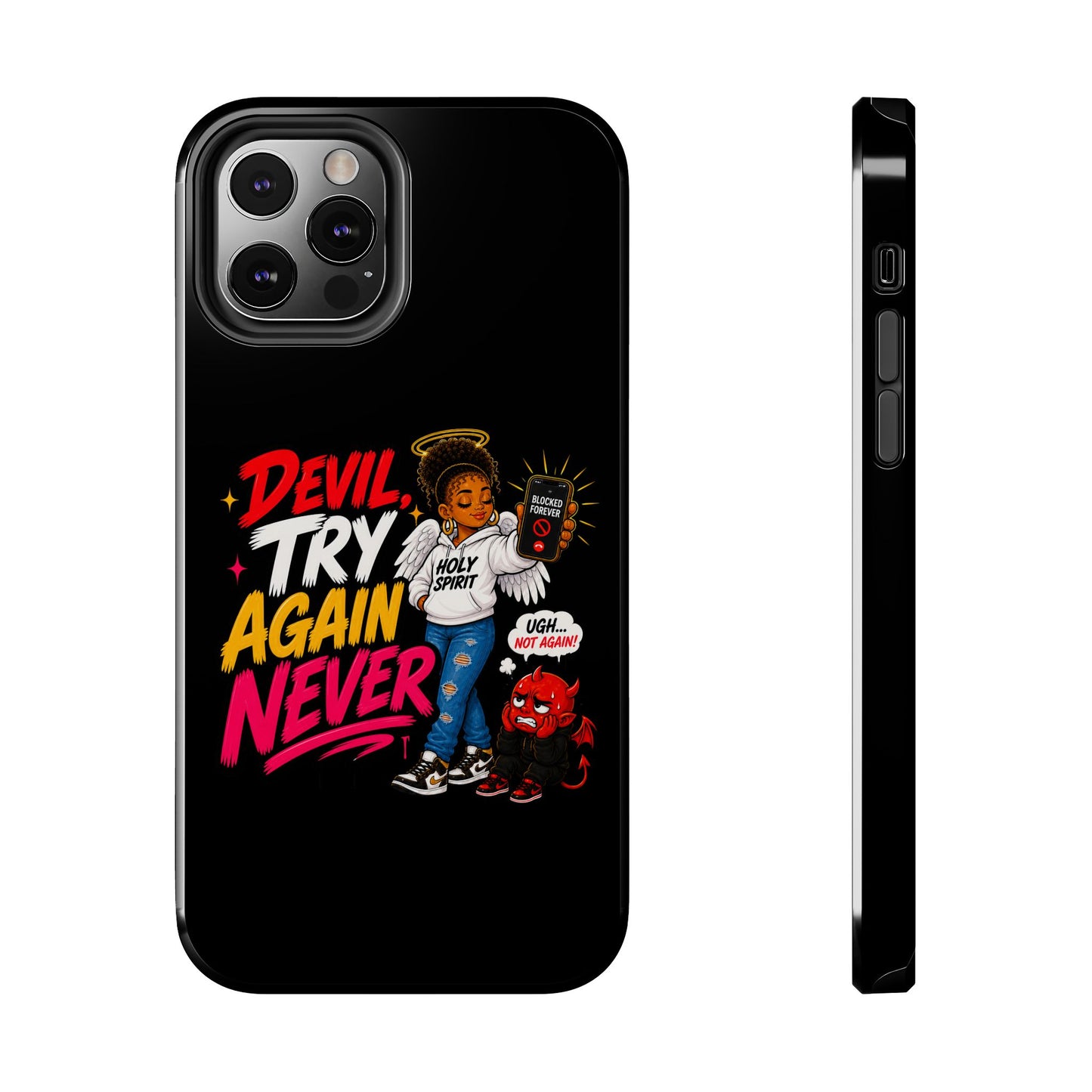 Phone Case — "Devil Try Again Never" Christian Graphic Tough Phone Case - ClaimedbyGodDesigns