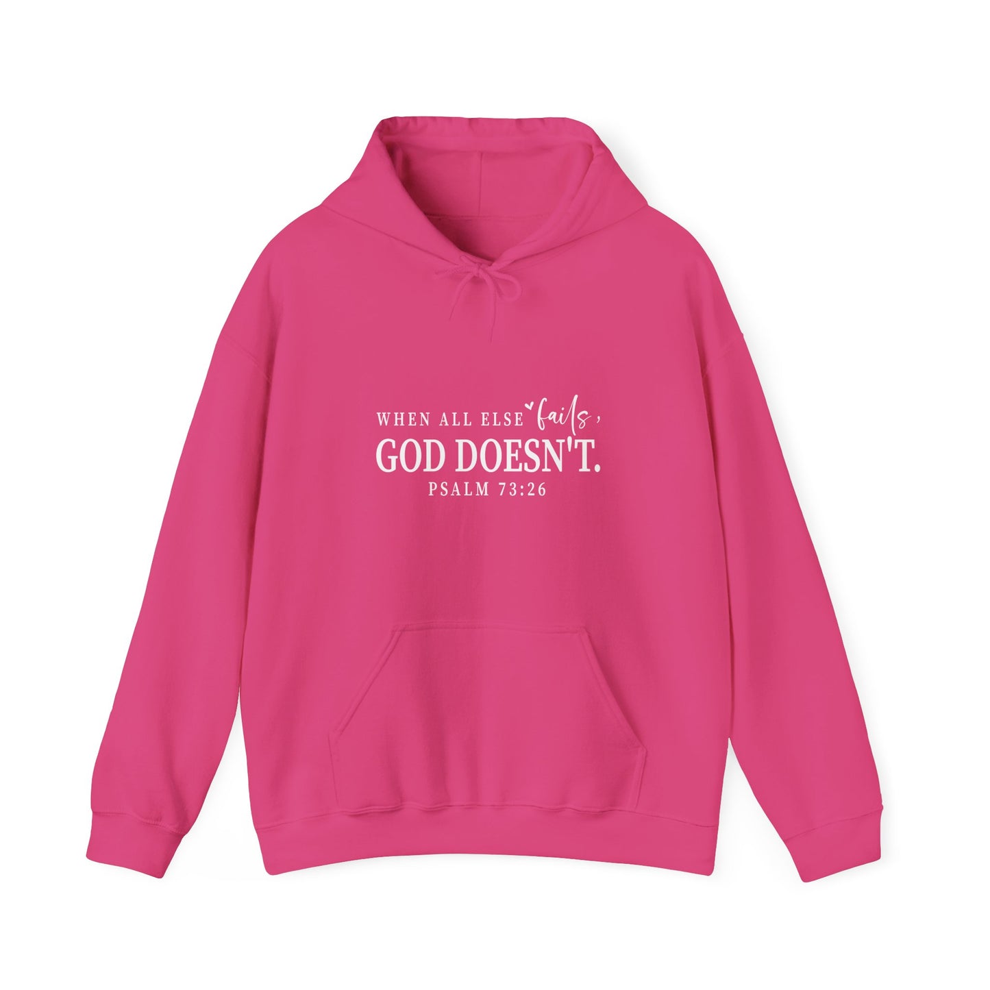 Christian Hooded Sweatshirt - When All Else Fails He Doesn't