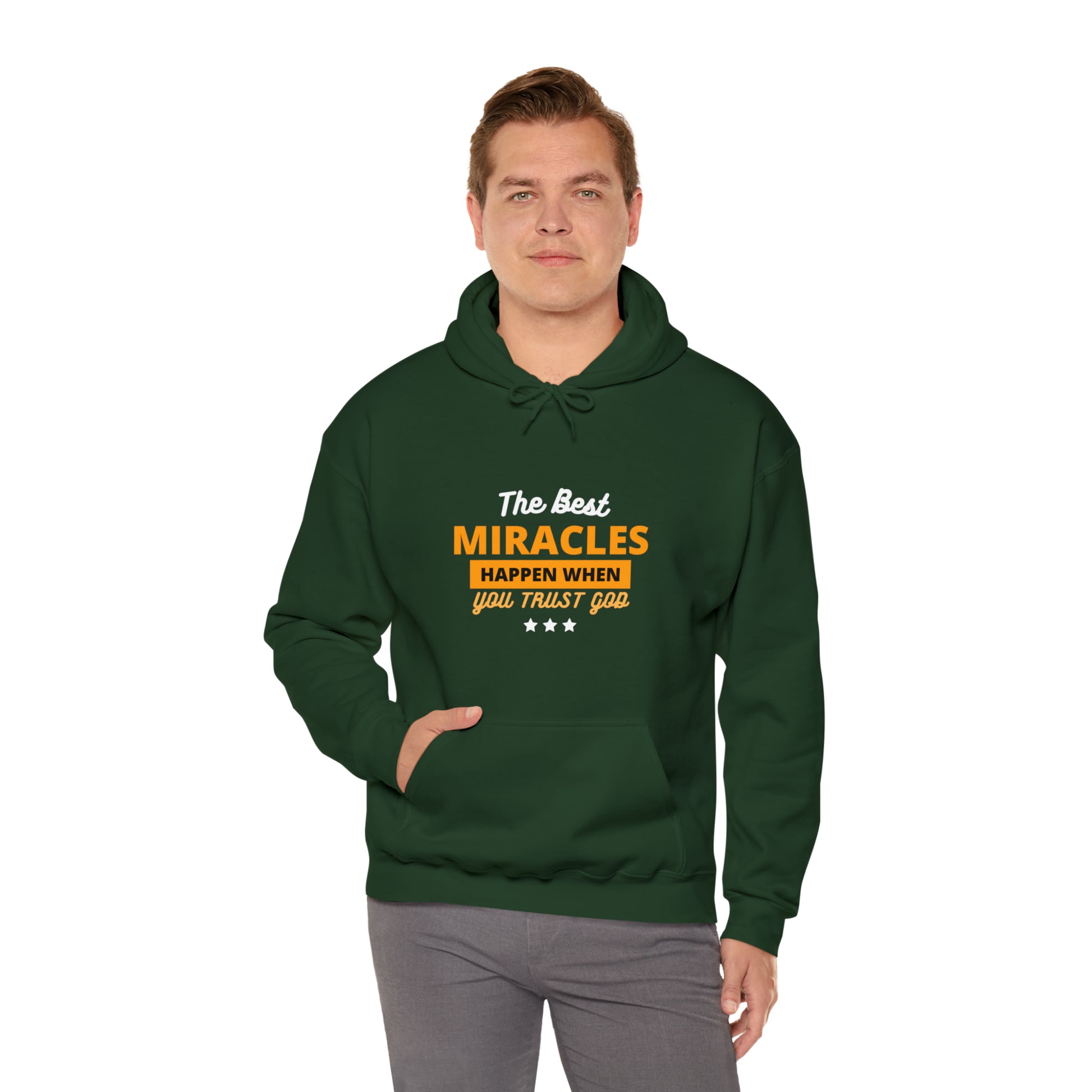 The Best Miracles Happen When You Trust God Unisex Hooded Sweatshirt Printify