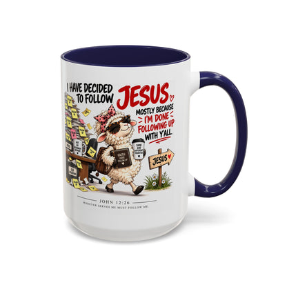 I Have Decided to Follow Jesus Coffee Mug (Christian Faith Ceramic Mug)