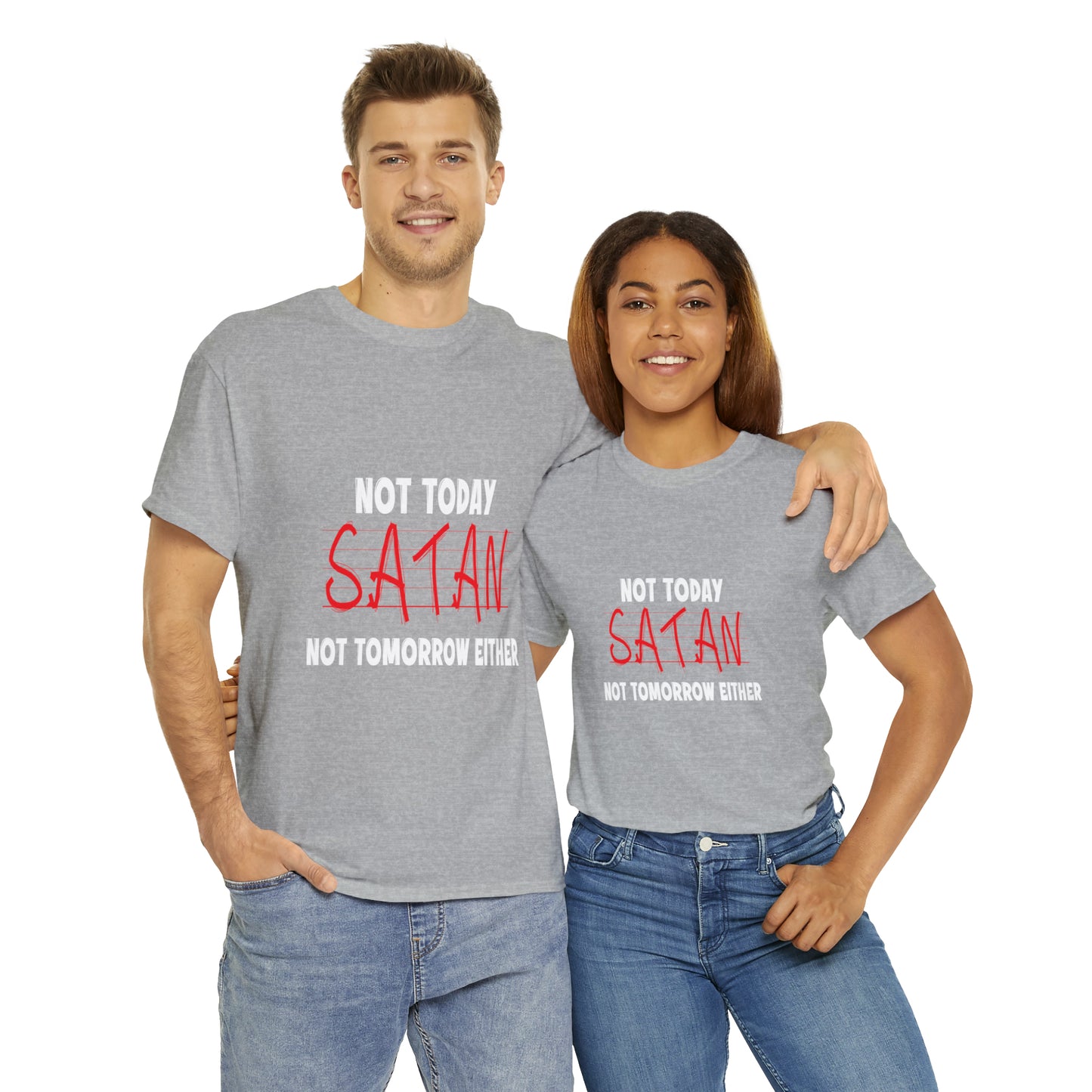 Not Today Satan Not Tomorrow Either  Unisex Heavy Cotton Tee Printify