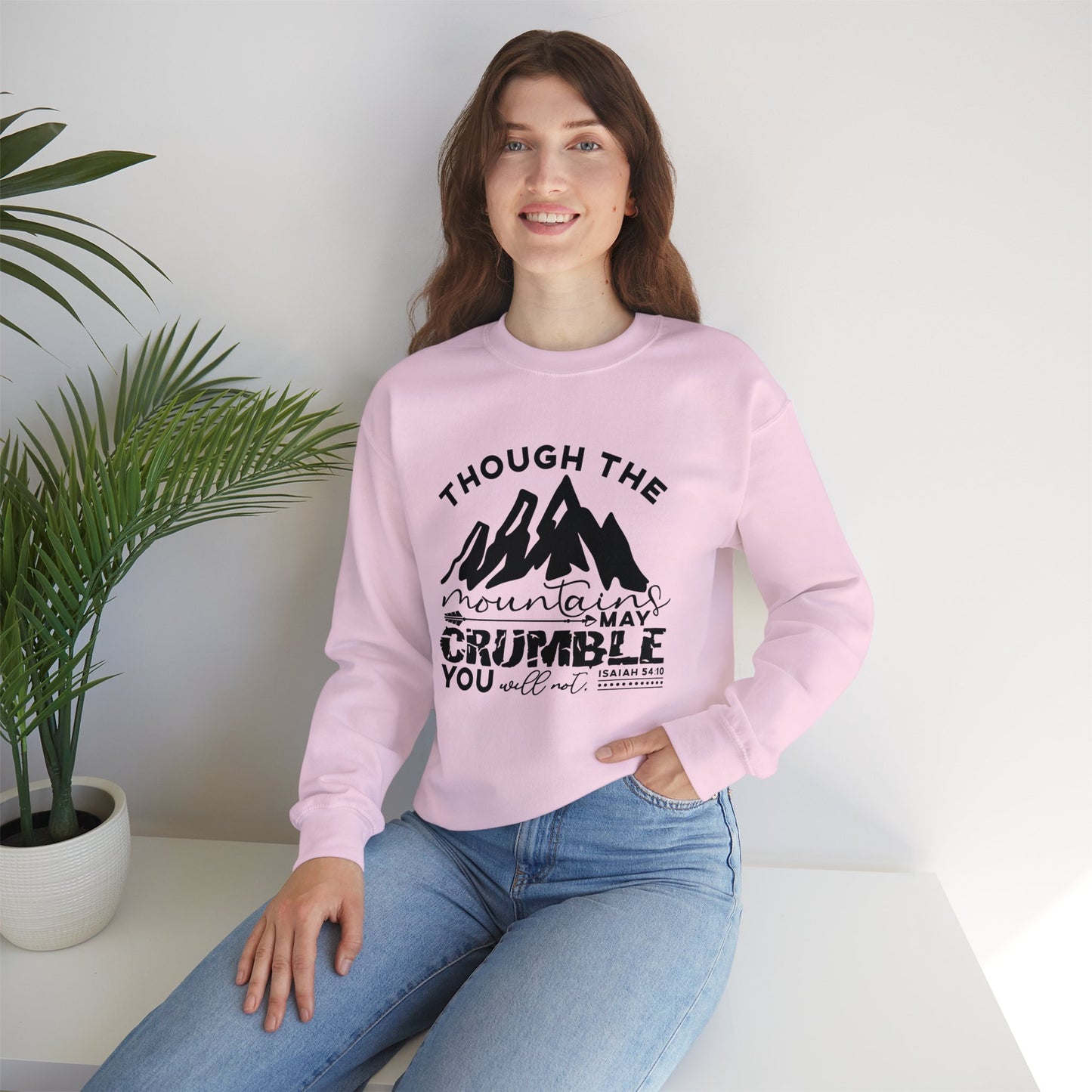 Though The Mountains May Crumble You Will Not  Unisex Heavy Blend™ Crewneck Christian Sweatshirt