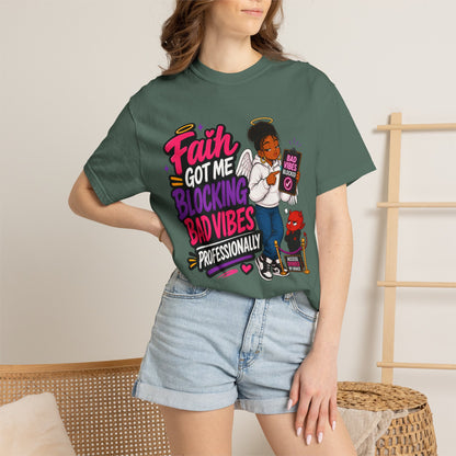 Faith Got Me Blocking Bad Vibes T-Shirt