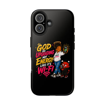 Phone Case — "God Be Upgrading My Energy Like It's Wi‑Fi" Inspirational Protective Cover - ClaimedbyGodDesigns