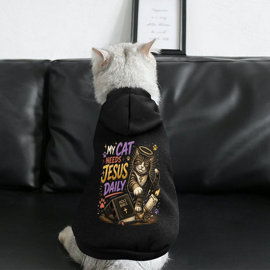 My Cat Needs Jesus Daily Christian Pet Hooded Pullover Sweatshirt Cat Hoodie Warm, Soft & Breathable - ClaimedbyGodDesigns