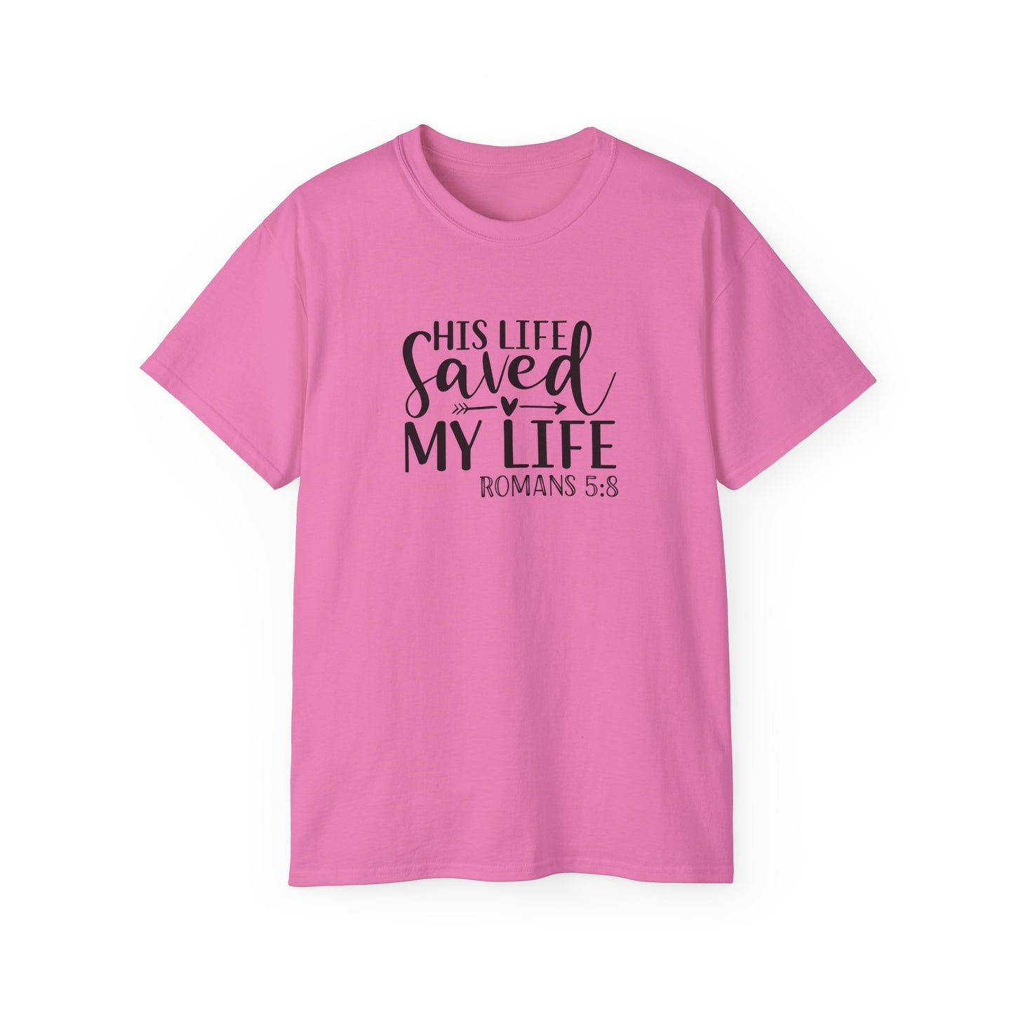 His Life Saved My Life Unisex Christian Ultra Cotton Tee Printify