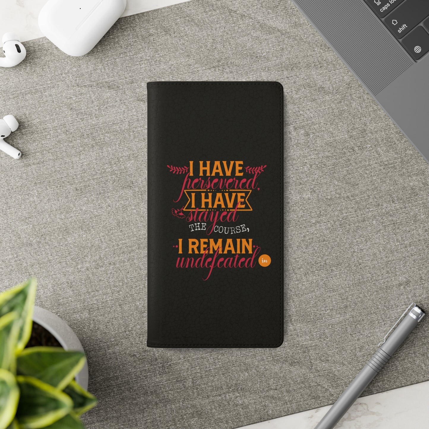 I Have Persevered I Have Stayed The Course I Remain Undefeated In Christ Phone Flip Cases