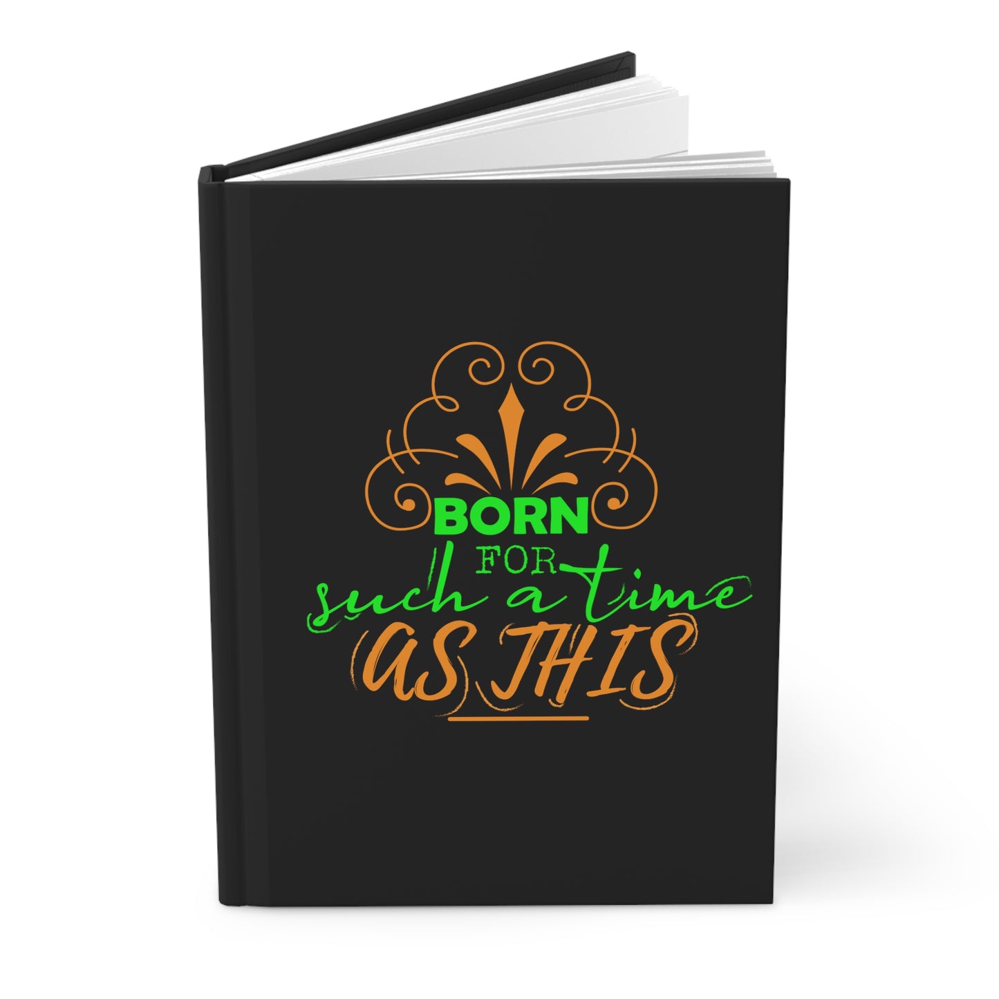 Born For Such A Time As This Hardcover Journal Matte