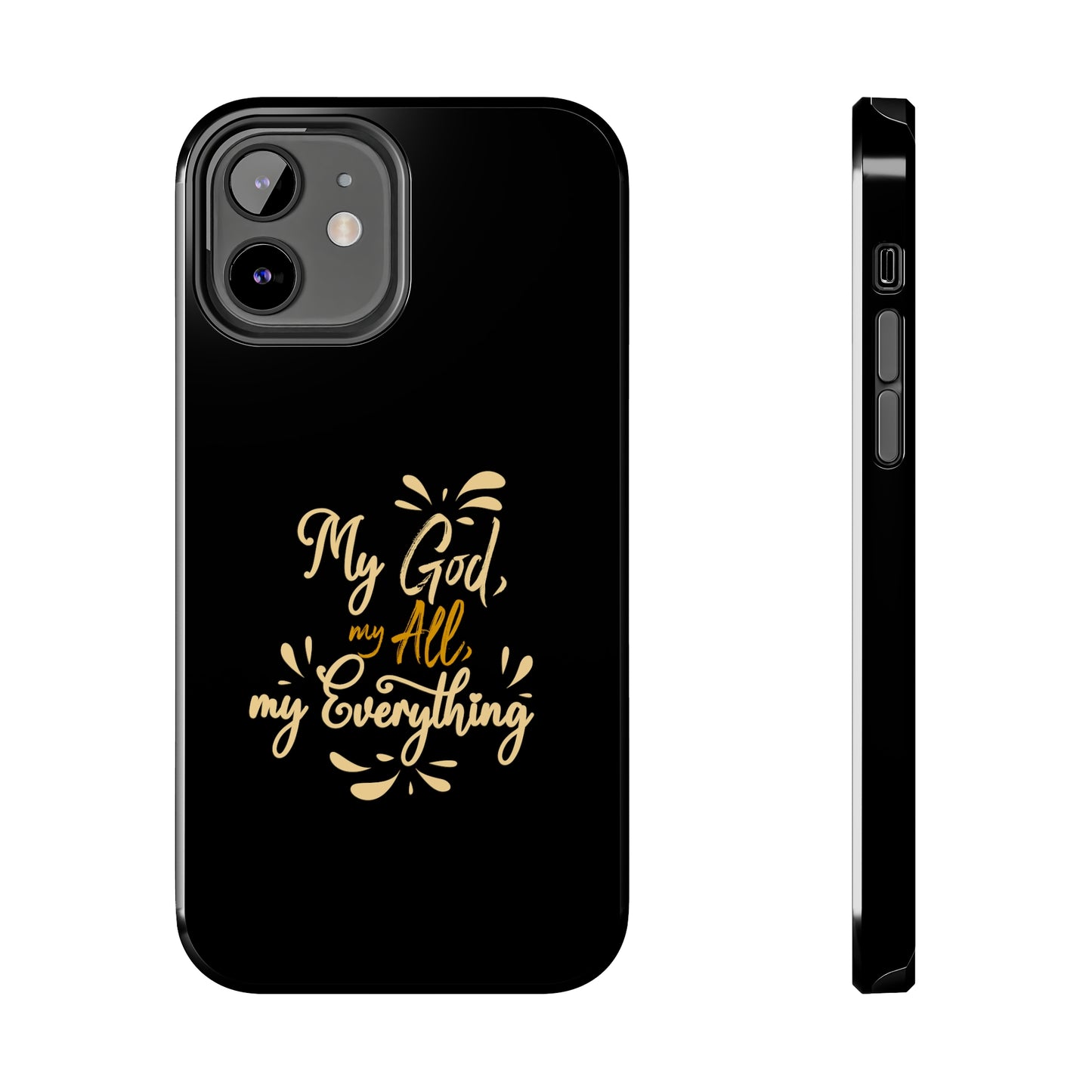 My God My All My Everything  Tough Phone Cases, Case-Mate