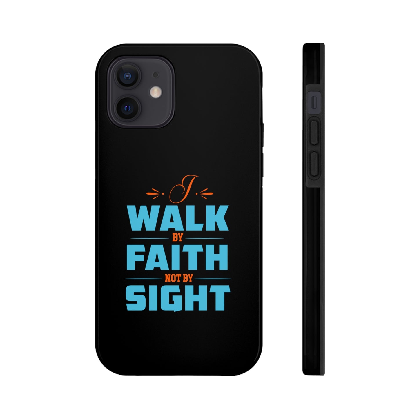 I Walk By Faith Not By Sight Tough Phone Cases, Case-Mate