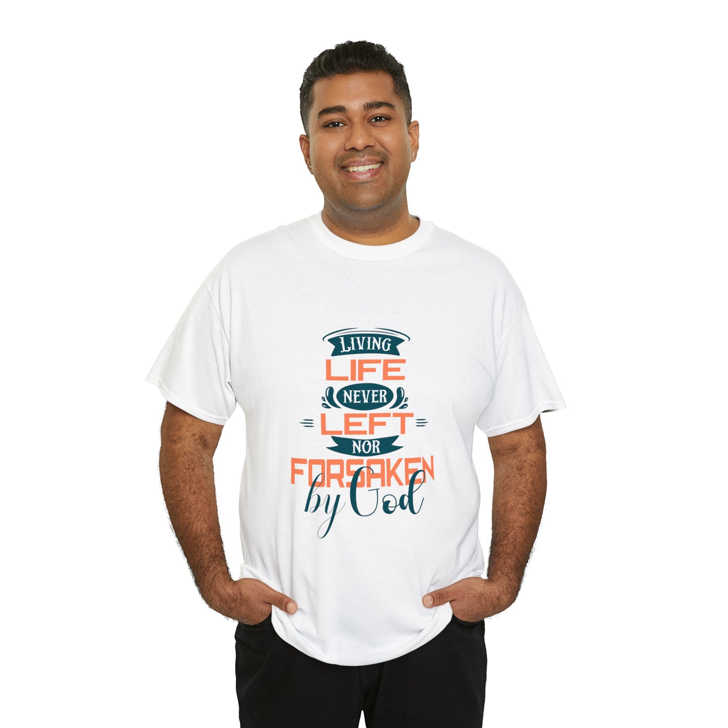 Living Life Never Left Nor Forsaken By God Unisex Heavy Cotton Tee