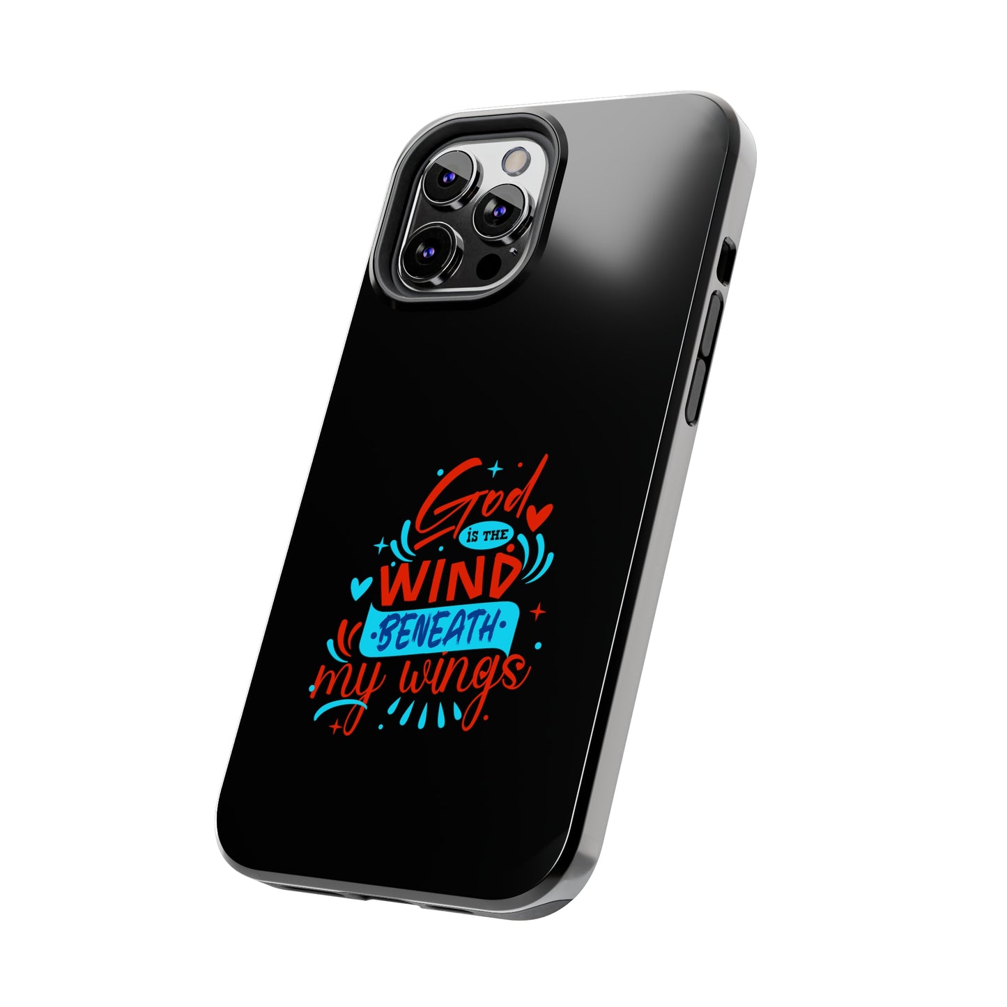 God Is The Wind Beneath My Wings Tough Phone Cases, Case-Mate