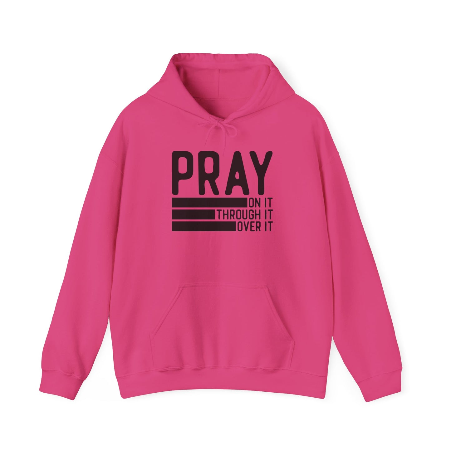 Pray On It Through It Over It Because Adulting Is Hard Without Jesus Unisex Christian Hooded Pullover Sweatshirt