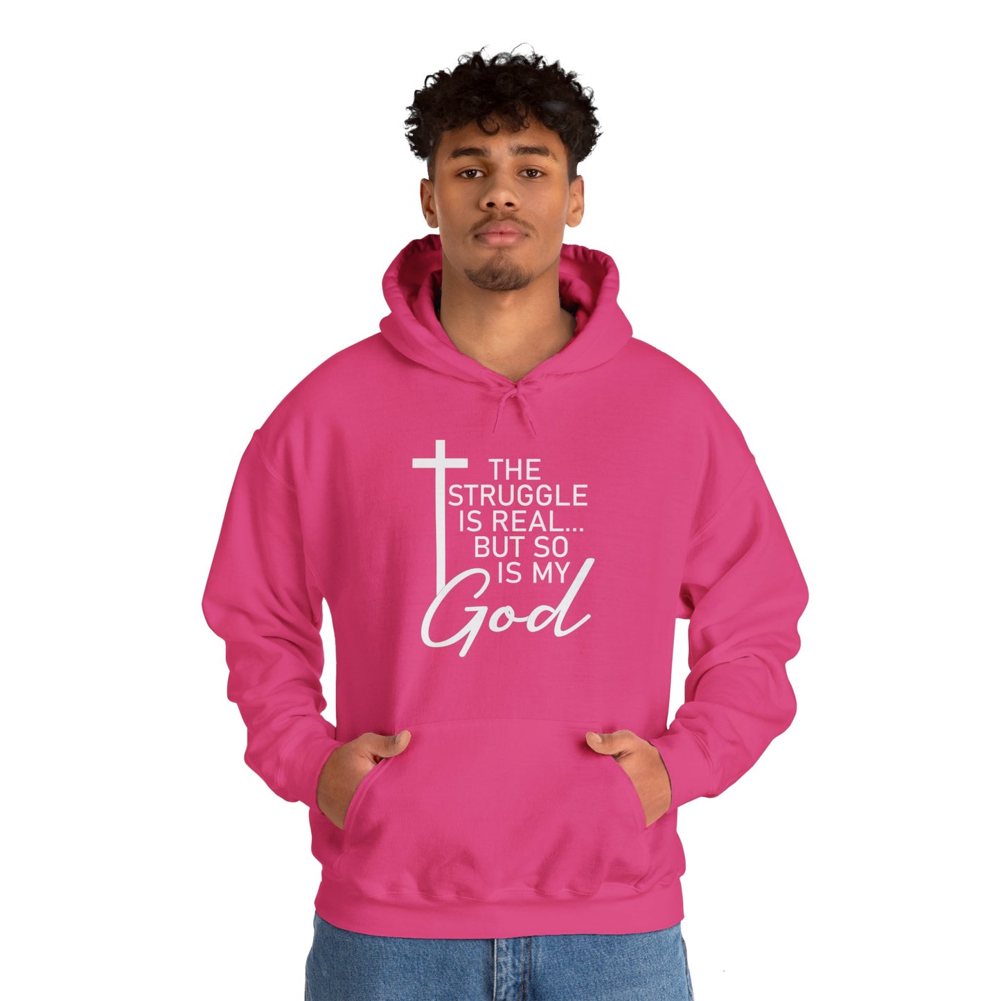 The Struggle Is Real But So Is My God Unisex Christian Hooded Pullover Sweatshirt