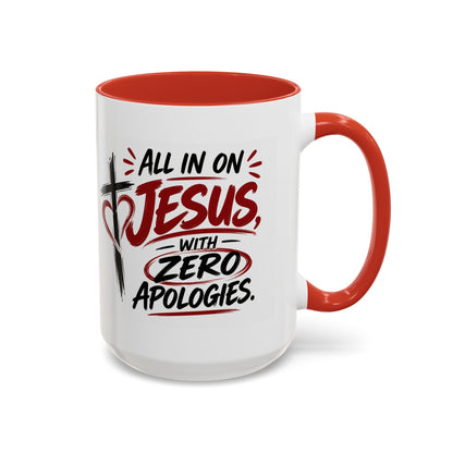 All In on Jesus with Zero Apologies Christian Coffee Mug