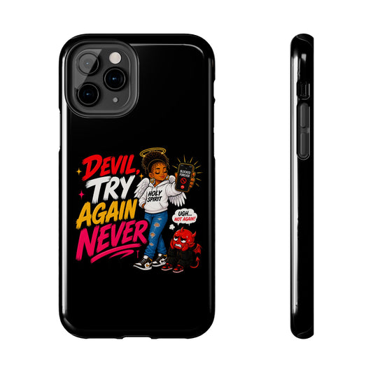 Phone Case — "Devil Try Again Never" Christian Graphic Tough Phone Case - ClaimedbyGodDesigns