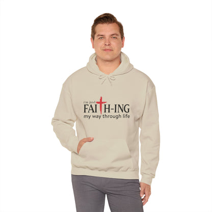 Unisex Christian Hooded Sweatshirt - I'm Just Faith-ing My Way Through Life