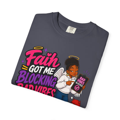 Faith Got Me Blocking Bad Vibes T-Shirt