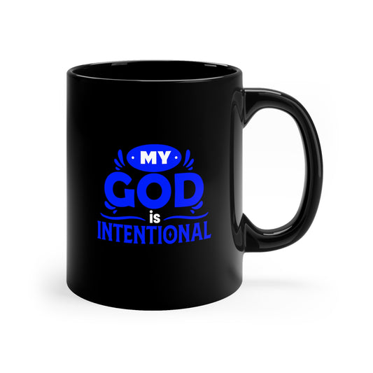 My God Is Intentional Christian Black Ceramic Mug 11oz (double sided print)